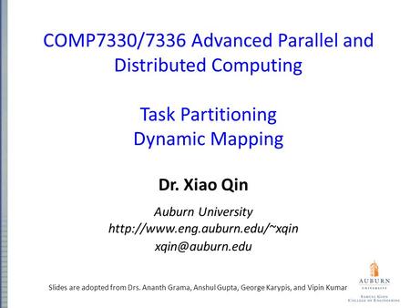COMP7330/7336 Advanced Parallel and Distributed Computing Task Partitioning Dynamic Mapping Dr. Xiao Qin Auburn University