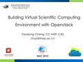 Building Virtual Scientific Computing Environment with Openstack Yaodong Cheng, CC-IHEP, CAS ISGC 2015.