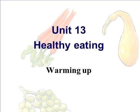 Unit 13 Healthy eating Warming up. hamburger noodle Get to know some food names: