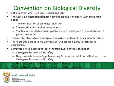 Convention on Biological Diversity 3 Rio Conventions – UNFCCC, UNCCD and CBD The CBD is an international legally-binding biodiversity treaty with three.
