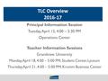 Principal Information Session Tuesday, April 12, 4:00 – 5:30 PM Operations Center Teacher Information Sessions Grandview University Monday, April 18, 4:00.