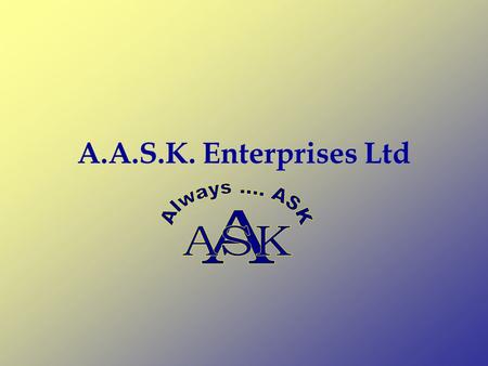 A.A.S.K. Enterprises Ltd. Company Profile AASK Enterprises Ltd was set up in 2002. It has since then expanded from carrying out domestic, plumbing and.