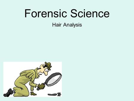 Forensic Science Hair Analysis. Hair is chemically stable especially when compared to other physiological materials such as blood, semen, or any other.