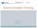Search Committee Training ERICA LUTZ HR GENERALIST 814-863-5601 Office of Human Resource Services 307 Agricultural Administration Building.