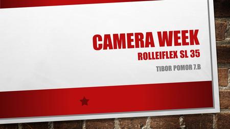 CAMERA WEEK ROLLEIFLEX SL 35 TIBOR POMOR 7.B. ROLLEIFLEX SL 35.