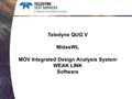 Teledyne QUG V MidasWL MOV Integrated Design Analysis System WEAK LINK Software.