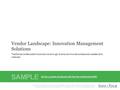 1Info-Tech Research Group Vendor Landscape: Innovation Management Solutions Info-Tech Research Group, Inc. Is a global leader in providing IT research.