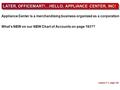 LATER, OFFICEMART!…HELLO, APPLIANCE CENTER, INC! Lesson 7-1, page 193 Appliance Center is a merchandising business organized as a corporation What’s NEW.