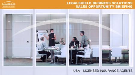 LEGALSHIELD BUSINESS SOLUTIONS SALES OPPORTUNITY BRIEFING USA – LICENSED INSURANCE AGENTS.