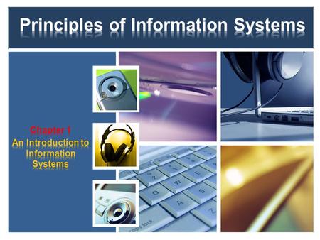 1.Why it is important to study and understand information systems. 2.Distinguish data from information. 3.Name the components of an information system.