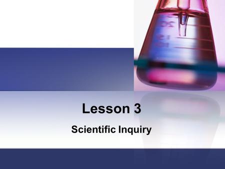 Lesson 3 Scientific Inquiry.