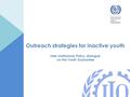 Outreach strategies for inactive youth Inter-instituional Policy dialogue on the Youth Guarantee.