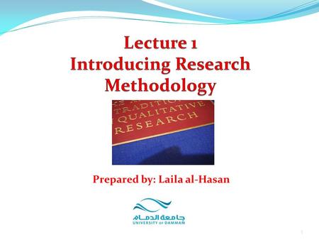 1 Prepared by: Laila al-Hasan. 1. Definition of research 2. Characteristics of research 3. Types of research 4. Objectives 5. Inquiry mode 2 Prepared.