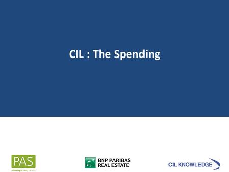 CIL : The Spending. Background and Context The levy cannot be expected to pay for all of the infrastructure required: – 10-30% – Consider CIL as just.