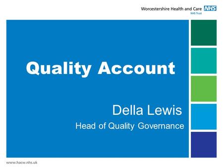Della Lewis Head of Quality Governance Quality Account.