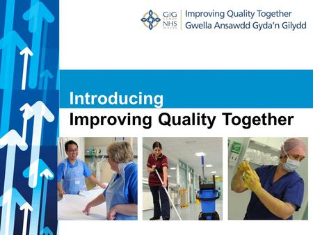 Introducing Improving Quality Together. Purpose Improving Quality Together aims to support a change in mindset in NHS Wales, where each individual demonstrates.