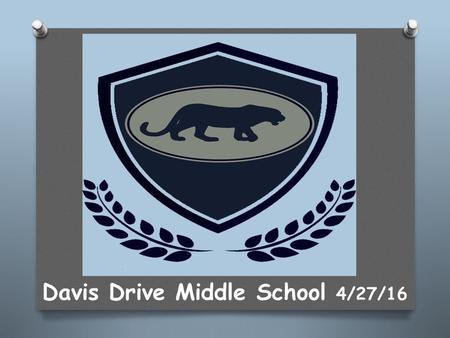 Davis Drive Middle School 4/27/16. Parent Workshop Keeping Teenagers Emotionally and Physically Safe in Today’s World.