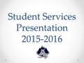 Student Services Presentation 2015-2016. Who are AV School counsellors? Ms. Melodie Starratt Last Names A-K Ms. Jan Fraser Last Names: L-Z.