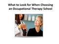 What to Look for When Choosing an Occupational Therapy School.