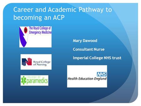 Career and Academic Pathway to becoming an ACP Mary Dawood Consultant Nurse Imperial College NHS trust.