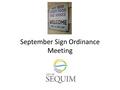 September Sign Ordinance Meeting. Portable Signs Strip Malls, Downtown, Right of Way.