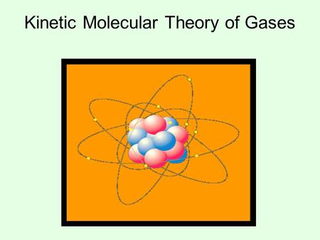 Kinetic Molecular Theory of Gases. On earth, all forms of matter usually exist in one or more of three phases – solid, liquid, and/or gas.