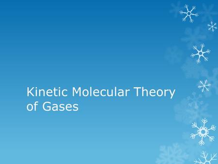 Kinetic Molecular Theory of Gases.  Kinetic Molecular Theory of Gases- is a model that attempts to explain the properties of an ideal gas.  An ideal.