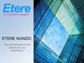 ETERE NUNZIO The ultimate end-to-end solution for your NewsRoom.