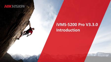 iVMS-5200 Pro V3.3.0 Introduction