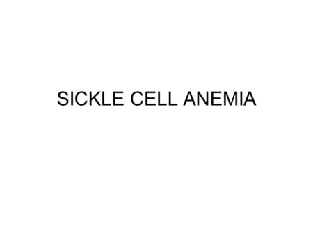 SICKLE CELL ANEMIA. CODOMINANCE Codominance means both alleles are expressed equally Sickle Cell Disease is caused by a Codominant allele –Affects 1 out.