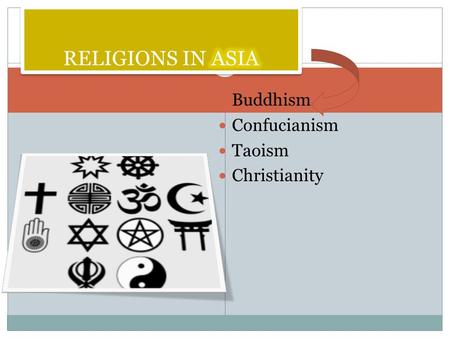 Buddhism Confucianism Taoism Christianity. BUDDHISM.