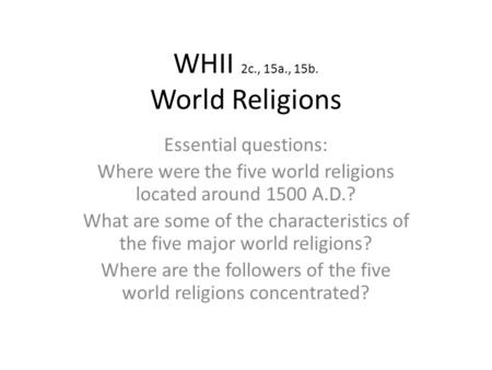 WHII 2c., 15a., 15b. World Religions