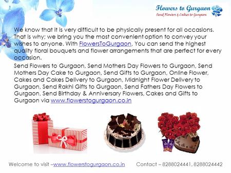 Welcome to visit –www.flowerstogurgaon.co.in Contact – 8288024441, 8288024442www.flowerstogurgaon.co.in We know that it is very difficult to be physically.