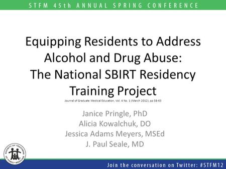 Equipping Residents to Address Alcohol and Drug Abuse: The National SBIRT Residency Training Project Journal of Graduate Medical Education, Vol. 4 No.