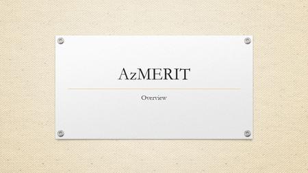 AzMERIT Overview.