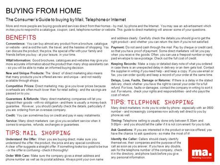 BUYING FROM HOME The Consumer’s Guide to buying by Mail, Telephone or Internet More and more people are buying goods and services direct from their homes.