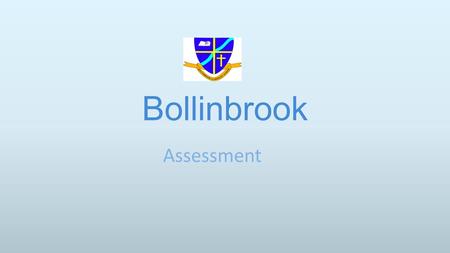Bollinbrook Assessment. In the summer term of 2016, children in Year 2 and Year 6 will be the first to take the new SATs papers. These tests in English.