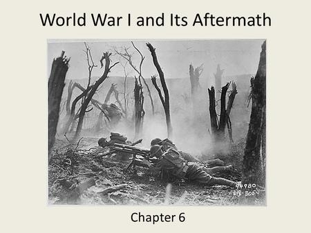 World War I and Its Aftermath Chapter 6. Outbreak of World War I  Causes of the War (MAIN)  Militarism  Alliance System  Triple Alliance (Central.