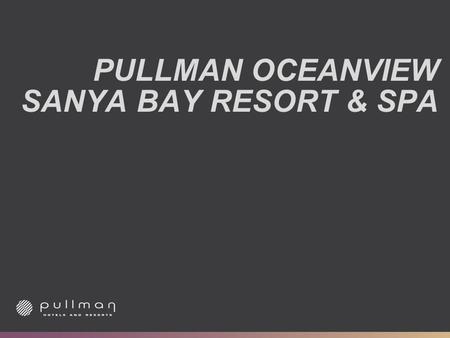 PULLMAN OCEANVIEW SANYA BAY RESORT & SPA. Beautiful Sanya Romantic Tianya.