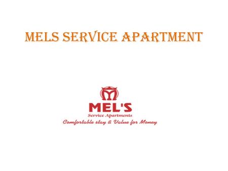 MELS Service Apartment. Facilities at Mel's Service Apartments in Bangalore  Fully furnished luxury apartments  Spacious living and dining rooms in.