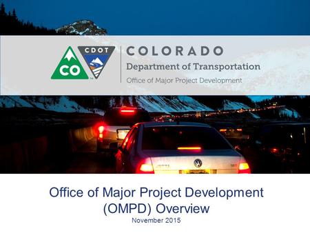 Office of Major Project Development (OMPD) Overview November 2015.