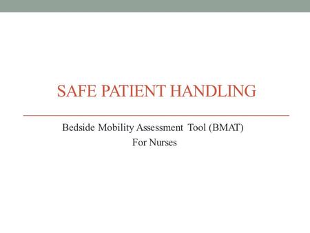 Bedside Mobility Assessment Tool (BMAT) For Nurses