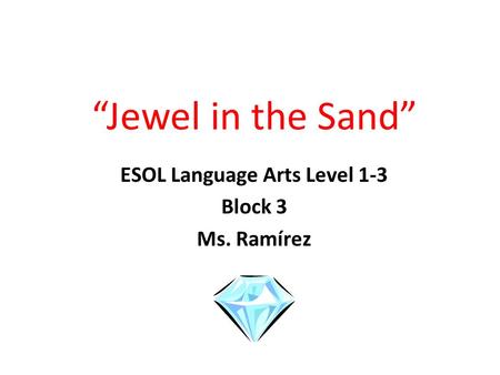 ESOL Language Arts Level 1-3 Block 3 Ms. Ramírez