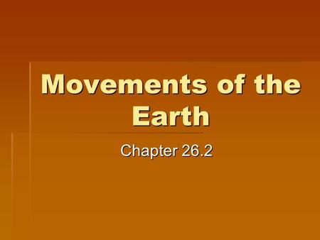 Movements of the Earth Chapter 26.2. Rotation vs. Revolution  Rotation = The spinning of the Earth on its axis.  This is what gives us our days.  Revolution.