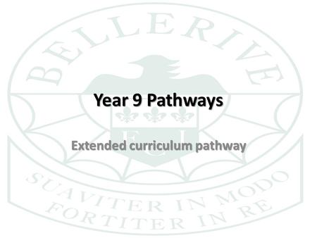 Year 9 Pathways Extended curriculum pathway. What will Y10 and Y11 look like for your daughter? All students study: – English ( and most will also study.