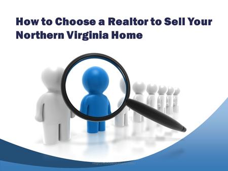 How to Choose a Realtor to Sell Your Northern Virginia Home