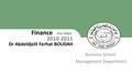 King Faisal University [ ] 1 Business School Management Department Finance Pre-MBA 2010-2011 Dr Abdeldjelil Ferhat BOUDAH 1.