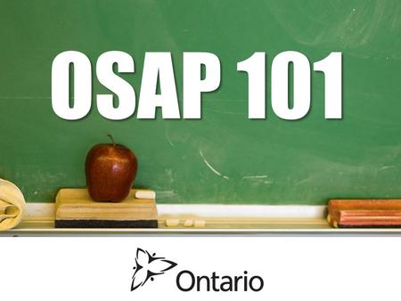 1 OSAP 101. 2 Disclaimer: The following is very general information for students leaving high school and entering postsecondary studies. You will have.