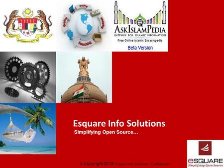 © Copyright 2015, Esquare Info Solutions - Confidential Esquare Info Solutions Simplifying Open Source…