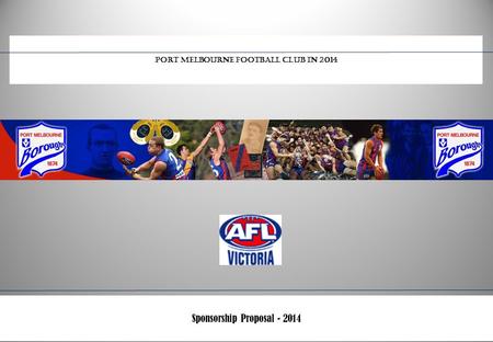 0 Sponsorship Proposal - 2014 Port Melbourne Football Club in 2014.